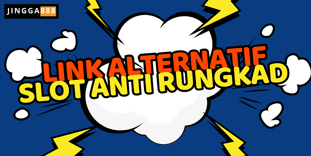 LINK ALTERNATIF SLOT ANTI RUNGKAD JINGGA888